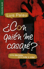 ¿Con quién me casaré? - Luis Palau