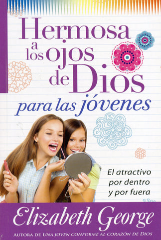 Hermosa a los ojos de Dios para las jóvenes- Elizabeth George