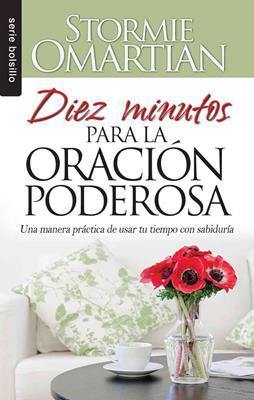Diez minutos para la oración poderosa- Stormie Omartian
