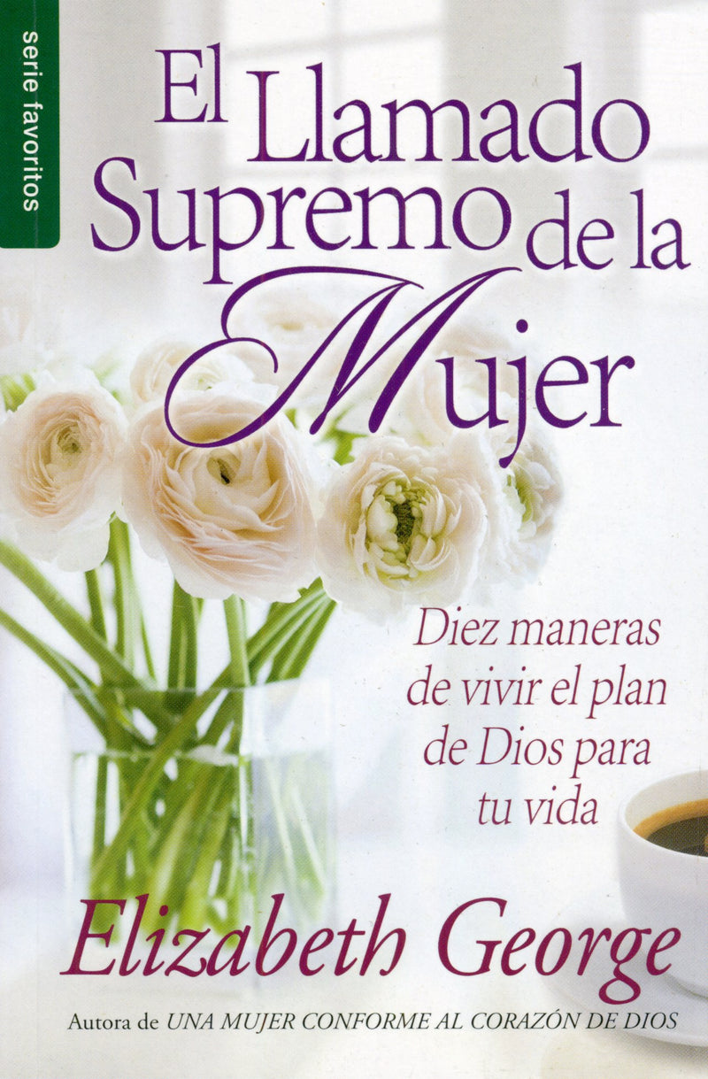 El llamado supremo de la mujer - Elizabeth George - Coffee & Jesus