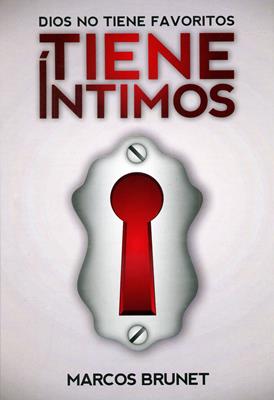 Dios no tiene favoritos, tiene íntimos- Marcos Brunet