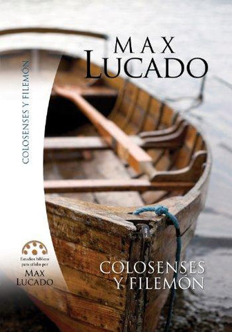 Estudio Bíblico: Colosenses y Filemón - Max Lucado