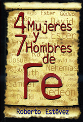 4 Mujeres y 7 Hombres de fe- Roberto Estévez