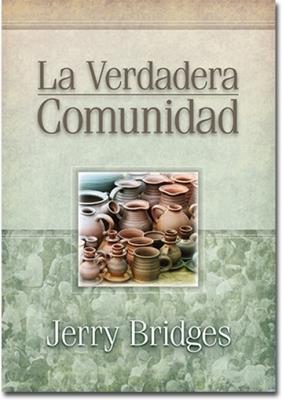 La verdadera comunidad - Jerry Bridges