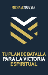 Tu plan de batalla para la victoria espiritual - Michael Youssef