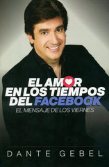 El amor en los tiempos del Facebook  - Dante Gebel