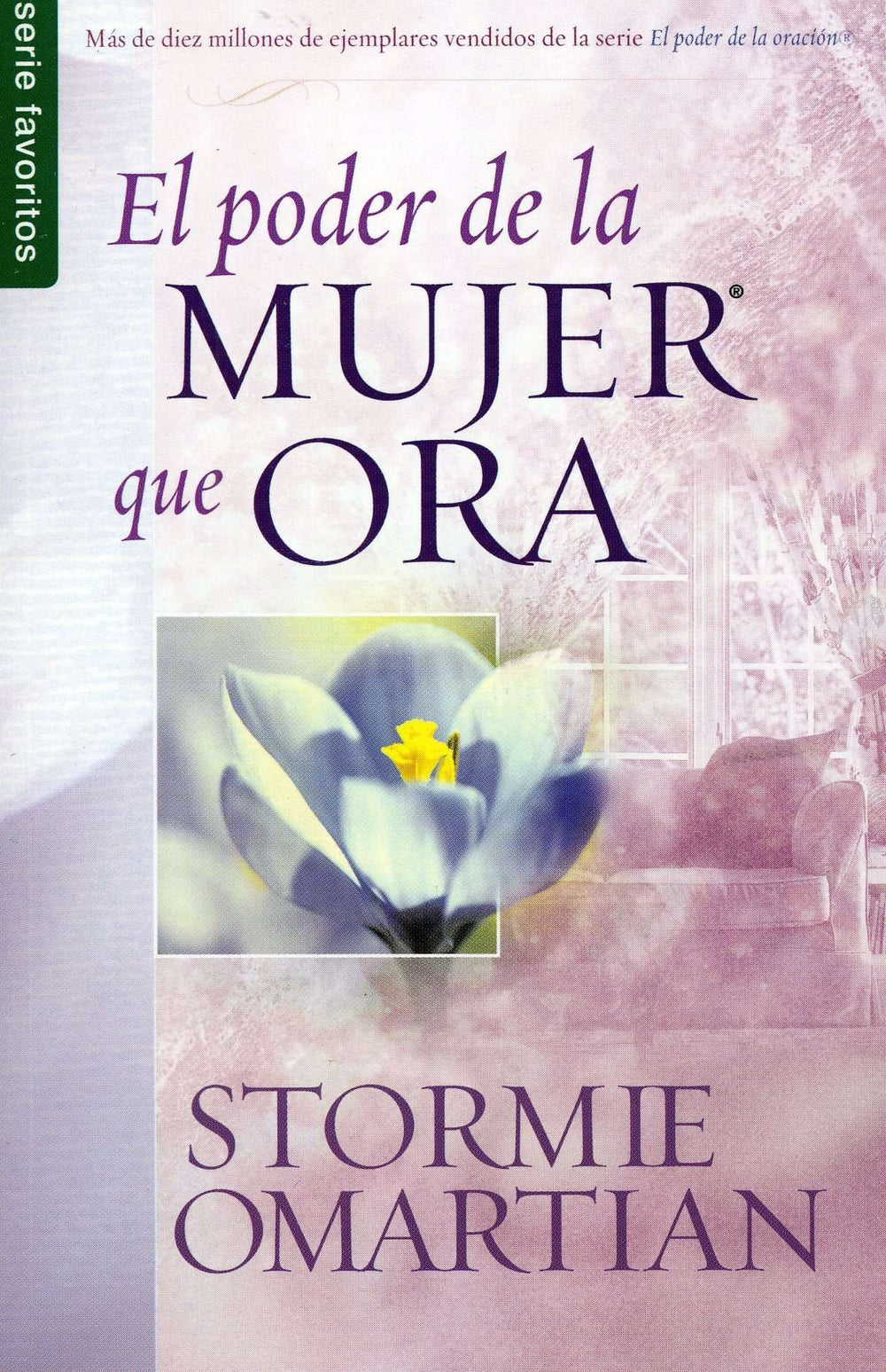 El Poder de la Mujer que Ora - Stormie Omartian | Libro de Bolsillo Bestseller