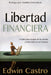 Libertad financiera - Edwin Castro - Coffee & Jesus