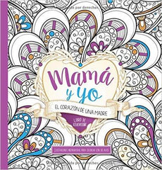 Mamá y Yo: El Corazón de una Madre Libro de colorear