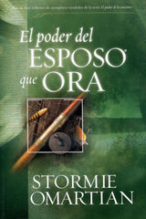 El poder del esposo que ora - Stormie Omartian