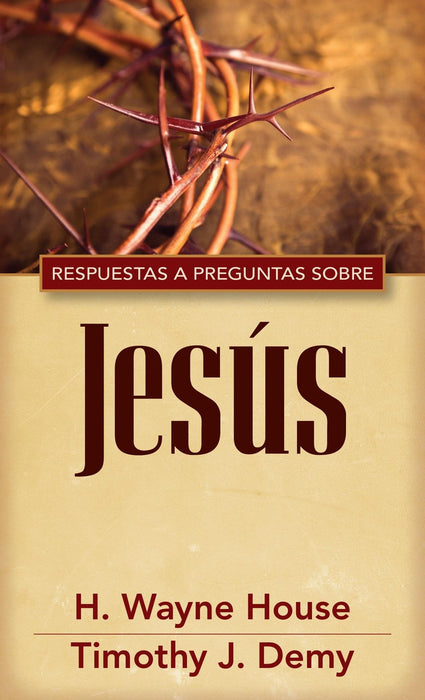 Respuestas a preguntas sobre Jesús - H. Wayne House - Coffee & Jesus