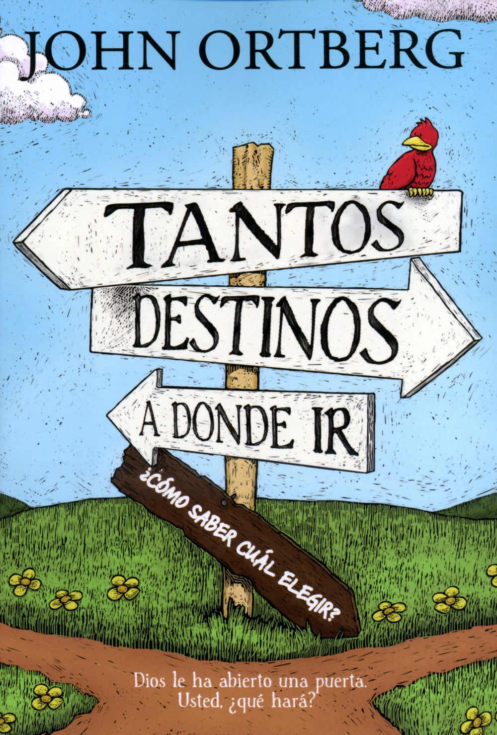 Tantos destinos a donde ir - John Ortberg
