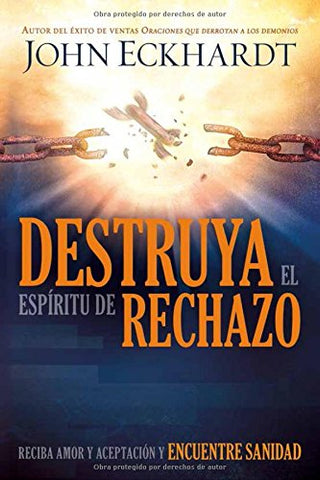 Destruya el espiritu de rechazo - John Eckhardt