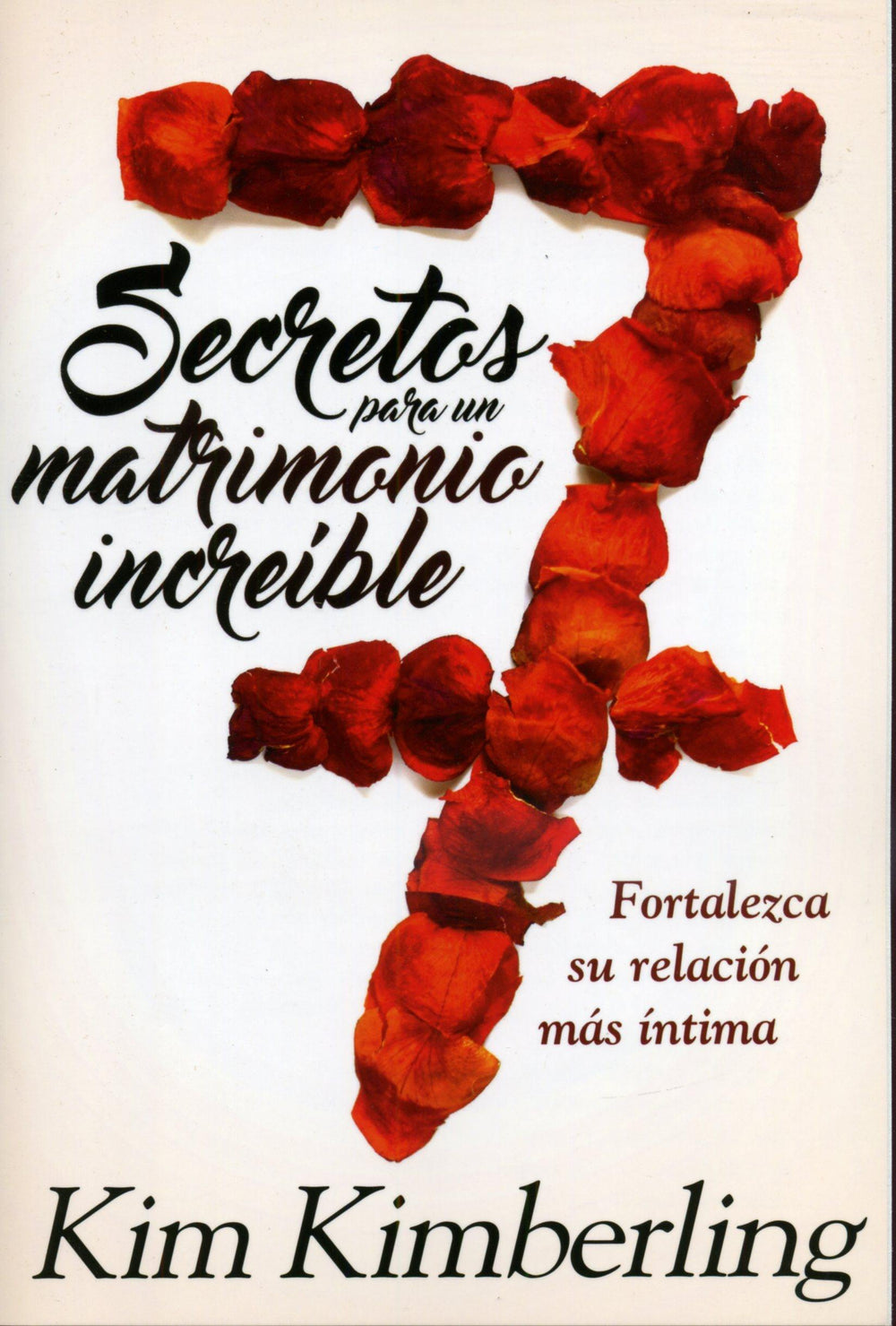 7 Secretos para un matrimonio increíble - Kim Kimberling