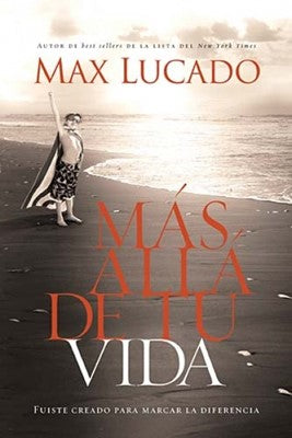 Mas allá de tu vida - Max Lucado