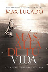 Mas allá de tu vida - Max Lucado