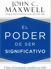 El poder de ser significativo - John Maxwell