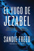 El yugo de Jezabel - Sandie Freed - Coffee & Jesus