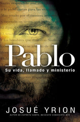 Pablo: su vida, llamado y ministerio - Josué Yrion