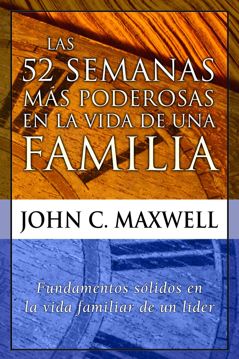 Las 52 semanas más poderosas en la vida de una familia - John C. Maxwell - Coffee & Jesus