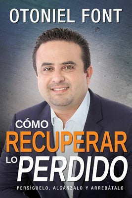 Cómo recuperar lo perdido- Otoniel Font