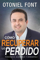 Cómo recuperar lo perdido- Otoniel Font