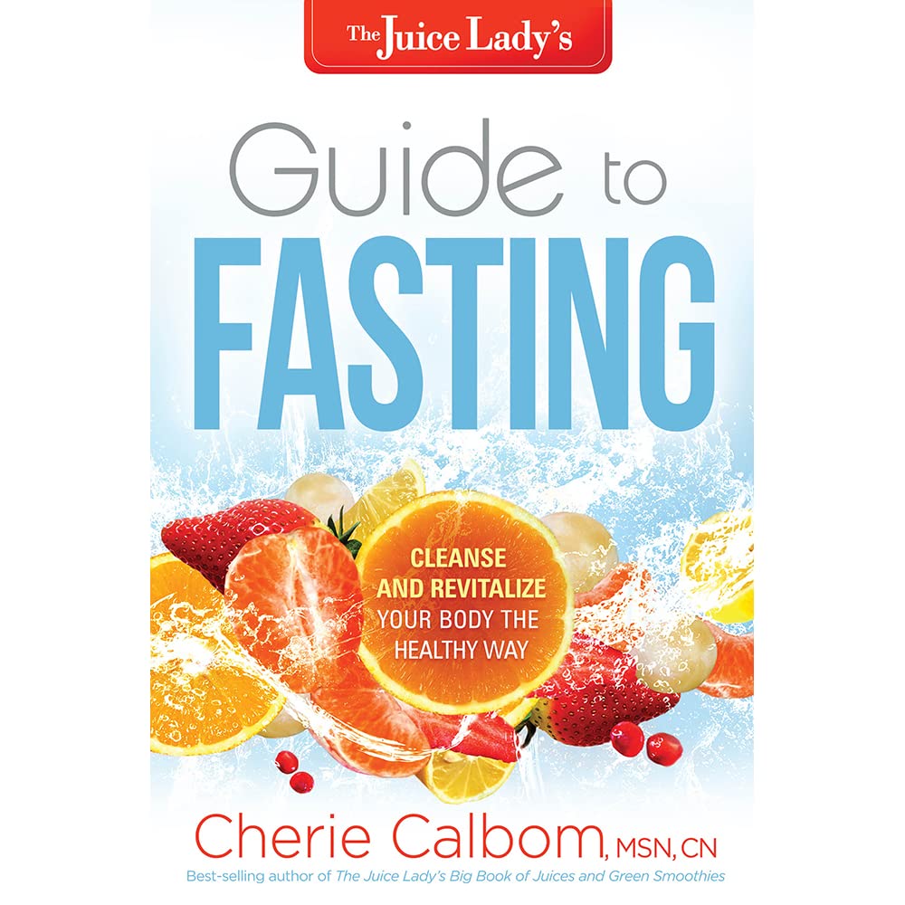 Guide to fasting- Cherie Calbom