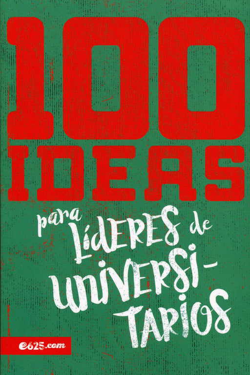 100 Ideas para líderes de universitarios - e625 - Coffee & Jesus