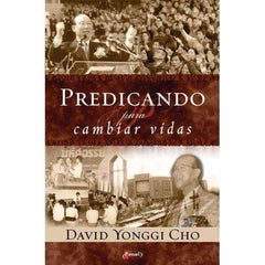 Predicando para cambiar vidas - David Yonggi Cho