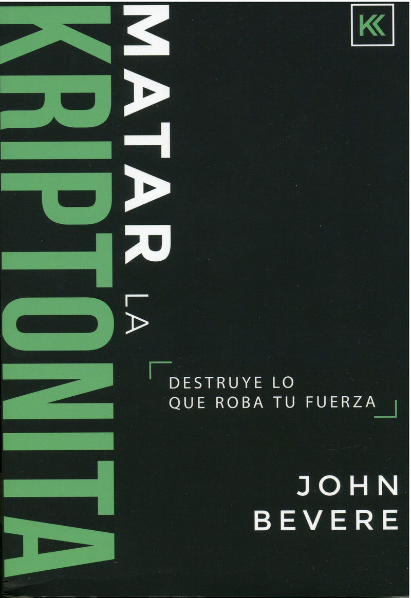 Matar la kriptonita - John Bevere - Coffee & Jesus