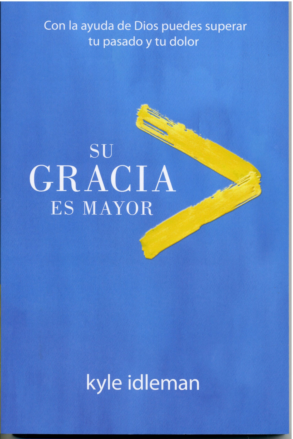 Su gracia es mayor - Kyle Idleman