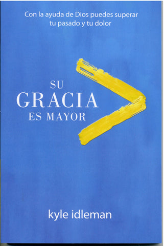 Su gracia es mayor - Kyle Idleman