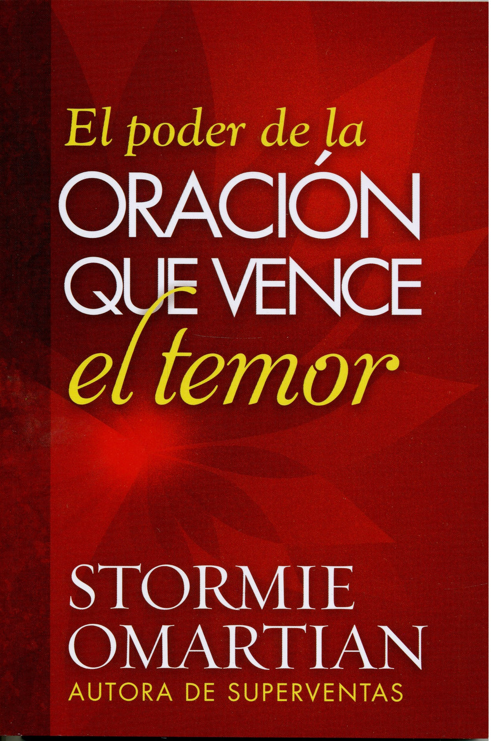 El poder de la oración que vence el temor - Stormie Omartian