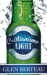 Cristianismo light- Glen Berteau
