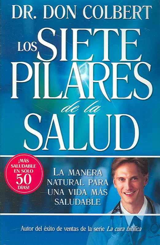 Los siete pilares de la salud - Dr. Don Colbert