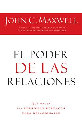 El poder de las relaciones - John Maxwell
