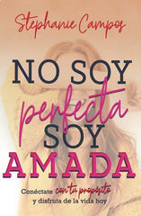 No Soy Perfecta Soy Amada