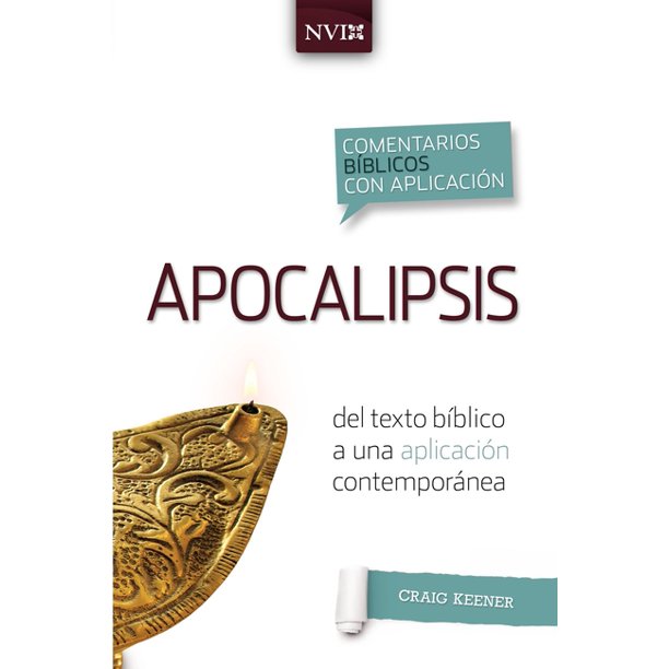 Comentario bíblico con aplicacion NVI Apocalipsis: Del texto bíblico a una aplicación contemporánea