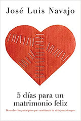 5 días para un matrimonio feliz- Jose Luis Navajo