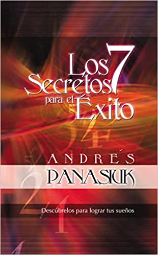 Los 7 secretos para el éxito- Andrés Panasiuk