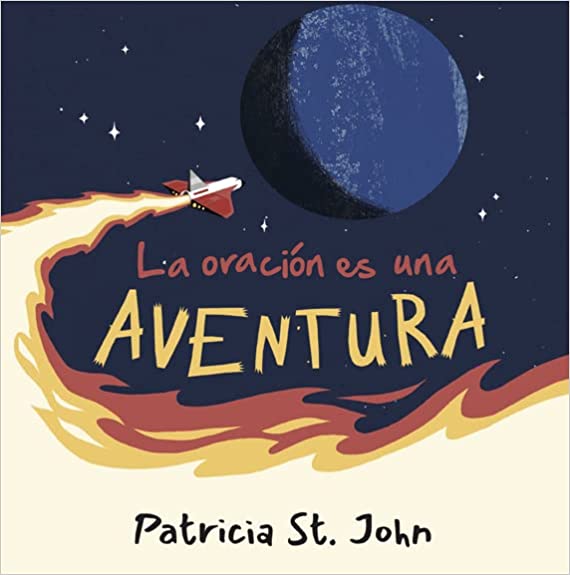 La oración es una aventura- Patricia St. Jonh