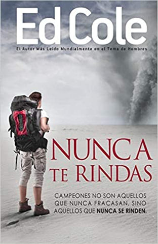 Nunca te rindas: El fracaso no es la peor cosa del mundo, el rendirse lo es- Ed Cole