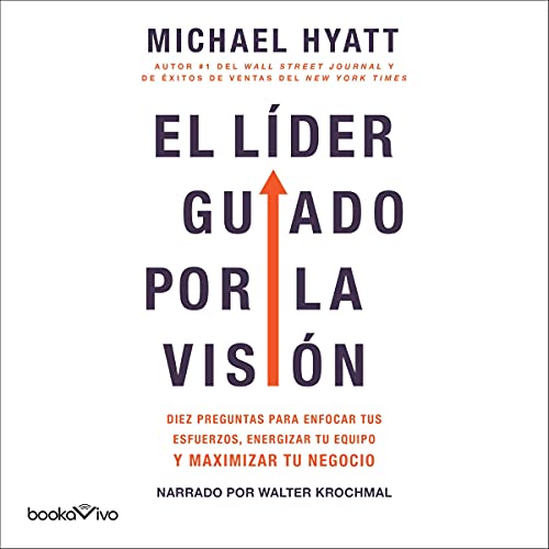 El líder guiado por la visión- Michael Hyatt