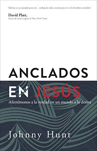 Anclados en Jesús- Jonny Hunt
