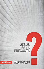 Jesús es la pregunta - Alex Sampedro