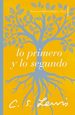 Lo primero y lo segundo - C.S Lewis