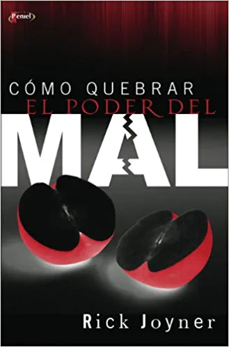 Cómo quebrar el poder del mal - Rick Joyner