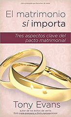 El matrimonio sí importa: Tres aspectos claves del pacto matrimonial- Tony Evans