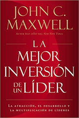 La mejor inversión de un líder - John Maxwell