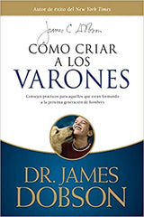 Cómo criar a los varones - Dr James Dobson